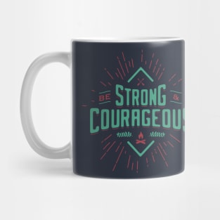 BE STRONG AND COURAGEOUS Mug